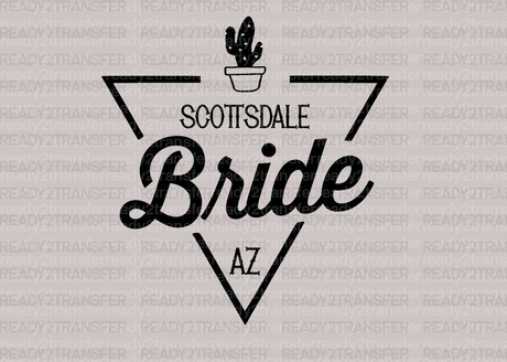 Scottsdale Bride AZ DTF Transfer - ready2transfer