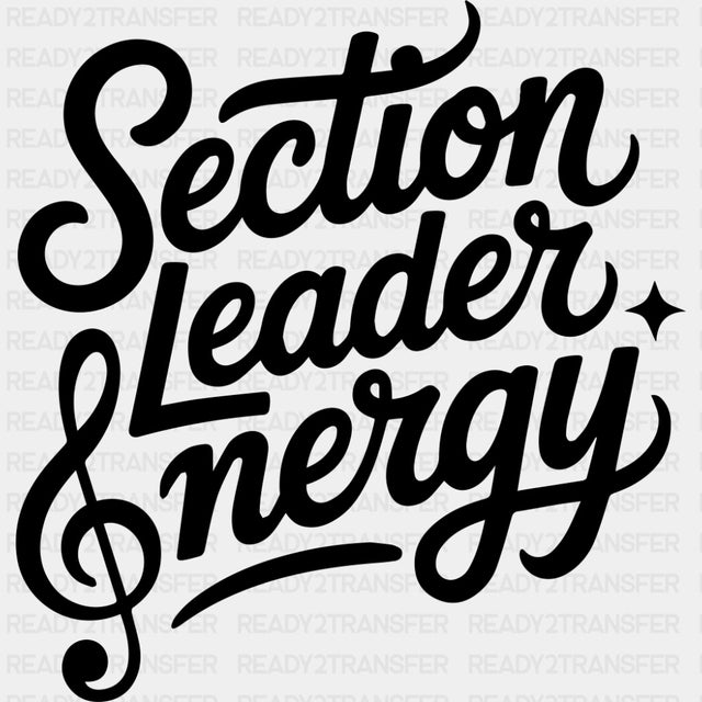 Section Leader Energy - Music DTF Transfers ready2transfer Dark Color Design (See Imaging)