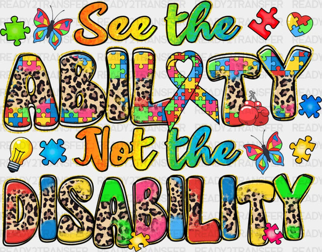 See The Ability Not Disability - Autism Awareness Dtf Transfer