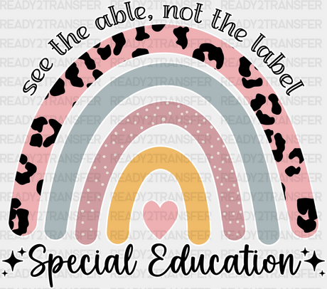 See The Able Not Label Special Education Design - Ed Dtf Heat Transfer