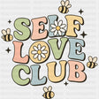 Self Love Club, Bees - Mental Health DTF Transfers ready2transfer Dark Color Design (See Imaging)