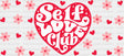 Self Love Club - Valentine's Day Cup Wrap UV Sticker Permanent UV DTF Decal ready2transfer
