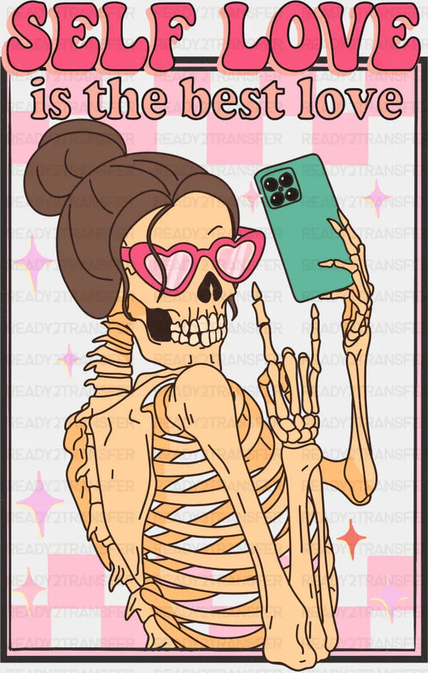 SELF LOVE IS THE BEST LOVE DTF Transfer