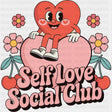 Self Love Social Club - Mental Health DTF Transfers ready2transfer