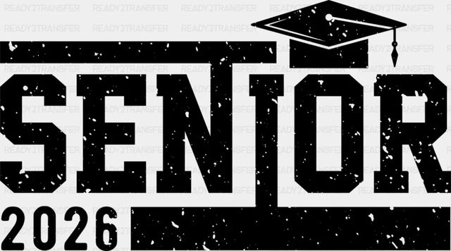Senior 2026 B&W Design - Graduation DTF Transfer Adult Unisex - S & M (10’’) / Dark Color Design (See Imaging)