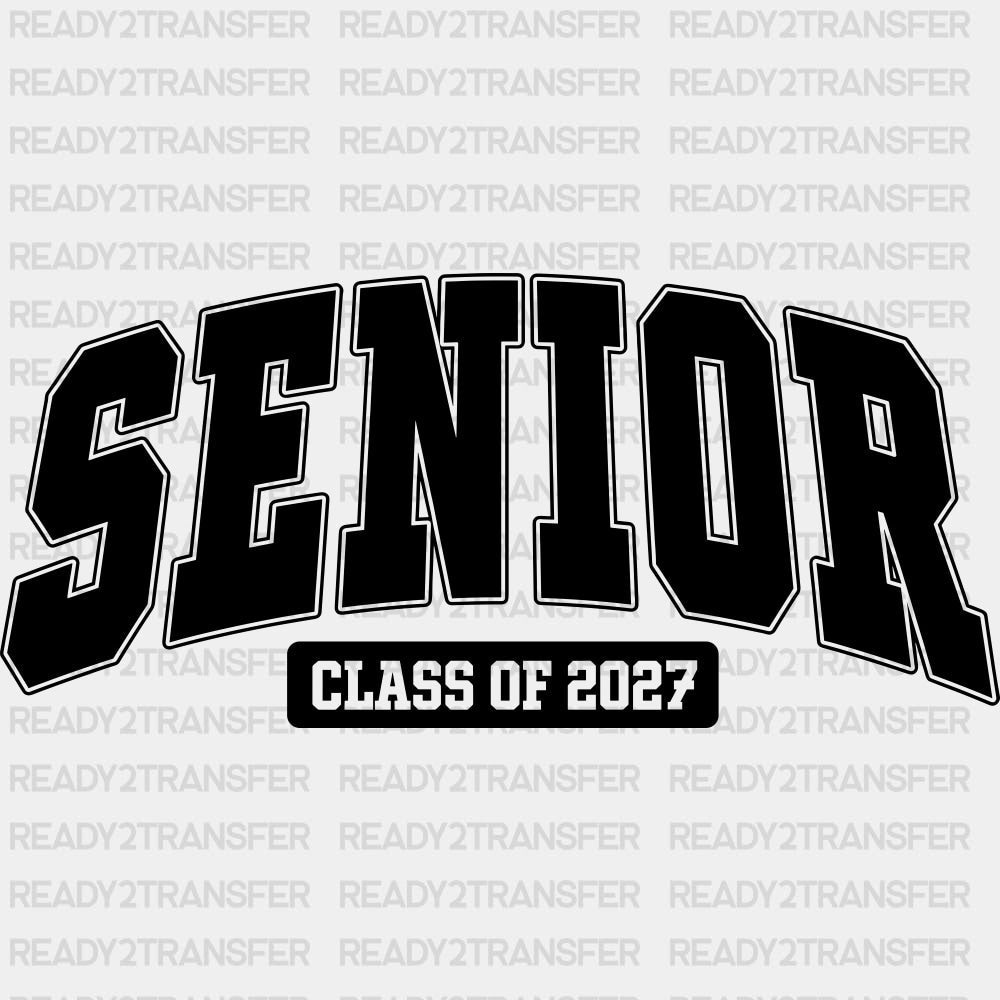 Senior Class Of 2027 Four Colors - Senior DTF Transfers - Adult Unisex - S & M (10’’) / Black Color Design (See Imaging)