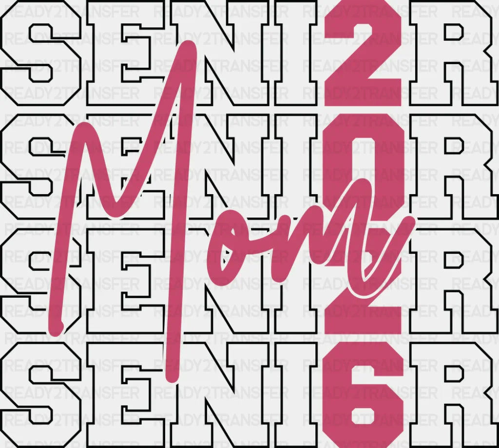 Senior Mom 2026 - Graduation DTF Transfer Adult Unisex - S & M (10’’) / Dark Color Design (See Imaging)