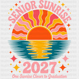 Senior Sunrise 2027 One Sunrise Closer To Graduation - Senior DTF Transfers