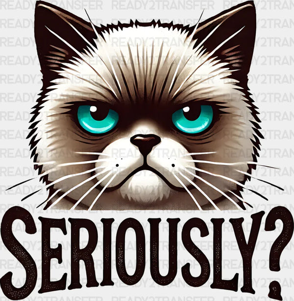 Seriously Cat Design - Cats Iron On DTF Transfer