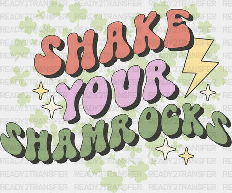 Shake Your Shamrocks St Patrick’s Day Dtf Transfer