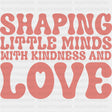 Shaping Little Minds With Kindness And Love - Special ED DTF Transfers ready2transfer