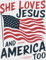 She Loves Jesus And America Too US Flag - 4th Of July DTF Transfer