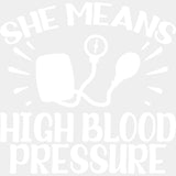 She Means High Blood Pressure - Boyfriend-Girlfriend DTF Transfers ready2transfer Light Color Design (See Imaging)