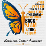 She Whispered Back, I Am The Storm - Leukemia DTF Transfers ready2transfer Dark Color Design (See Imaging)