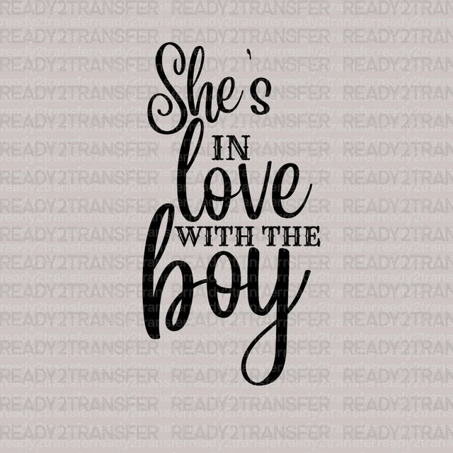 She's In Love With The Boy DTF Transfer - ready2transfer