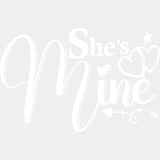 She's Mine B&W - Boyfriend-Girlfriend DTF Transfers ready2transfer Light Color Design (See Imaging)