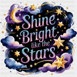 Shine Bright Like The Stars - Quotes DTF Transfers ready2transfer