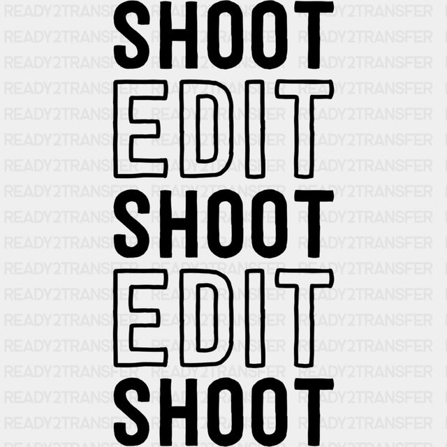 Shoot Edit, Shoot Edit - Photography DTF Transfers ready2transfer Dark Color Design (See Imaging)