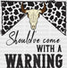 Should've Come With Warning Design - Western DTF Transfers ready2transfer Black