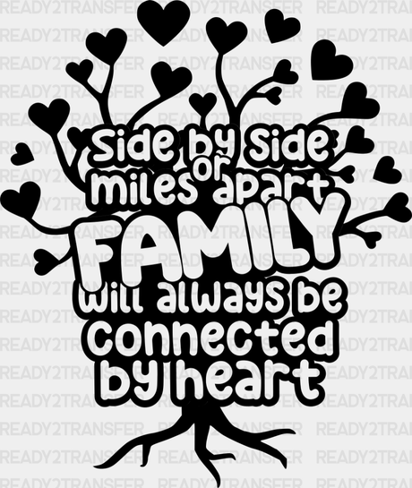 Side By Or Miles Apart - Family Reunion Dtf Heat Transfer Adult Unisex S & M (10’’) / Dark