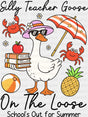 Silly Teacher Goose On The Loose - Teachers DTF Transfer Adult Unisex - S & M (10’’) / Dark Color Design (See Imaging)