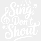 Sing Don't Shout - Music DTF Transfers ready2transfer Light Color Design (See Imaging)