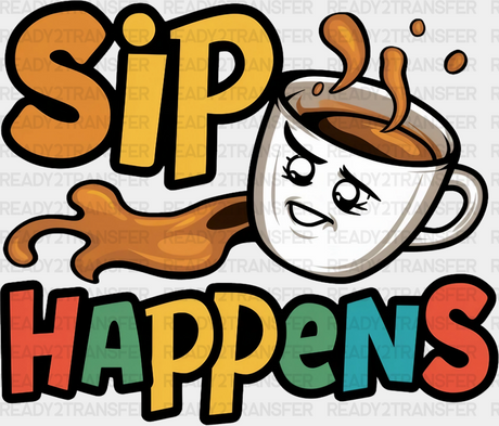 Sip Happens Colorful Design - Coffee Dtf Transfer Adult Unisex S & M (10’’) / Dark Color (See