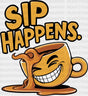 Sip Happens Yellow Design - Coffee Dtf Transfer Adult Unisex S & M (10’’) / Dark Color (See Imaging)
