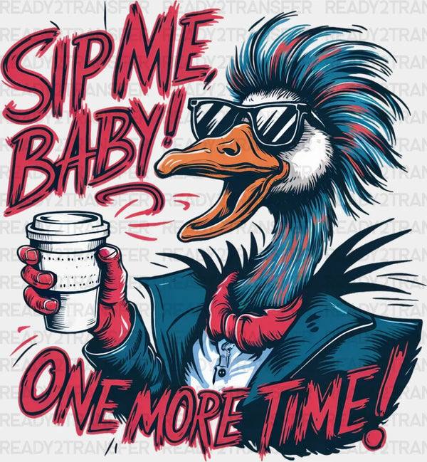 Sip Me Baby One More Time - Coffee DTF Transfer