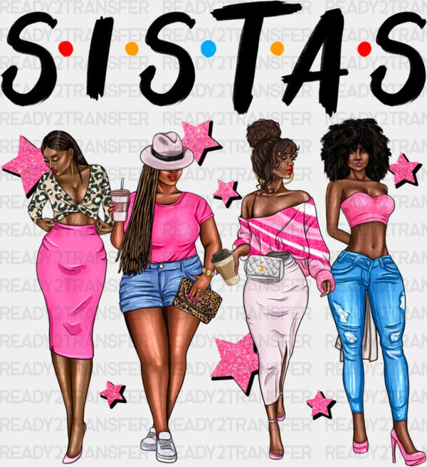 Sistas - Sister DTF Heat Transfer