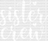 Sister Crew - Dtf Heat Transfer Adult Unisex S & M (10’’) / Light Color Design (See Imaging)