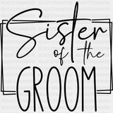 Sister Of The Groom - Wedding Crew DTF Transfers ready2transfer Dark Color Design (See Imaging)
