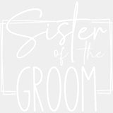 Sister Of The Groom - Wedding Crew DTF Transfers ready2transfer Light Color Design (See Imaging)
