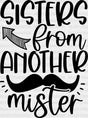 Sisters From Another Mister - Bff Dtf Transfer Adult Unisex S & M (10’’) / Dark Color Design