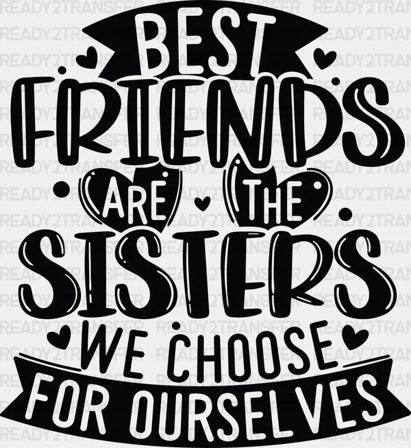 Sisters We Choose - Best Friends DTF Transfer