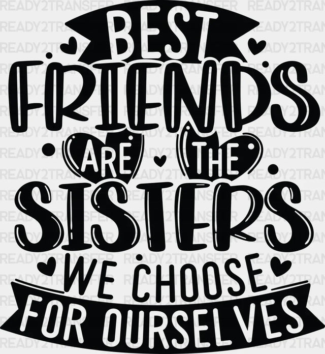 Sisters We Choose - Best Friends Dtf Transfer Adult Unisex S & M (10’’) / Dark Color Design