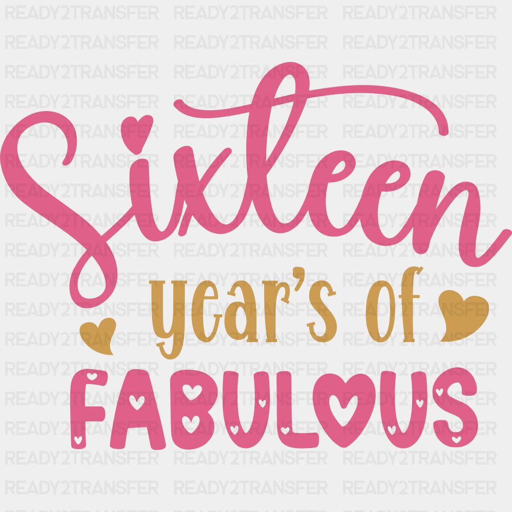 Sixteen Year's Of Fabulous - Sweet 16 DTF Transfers ready2transfer