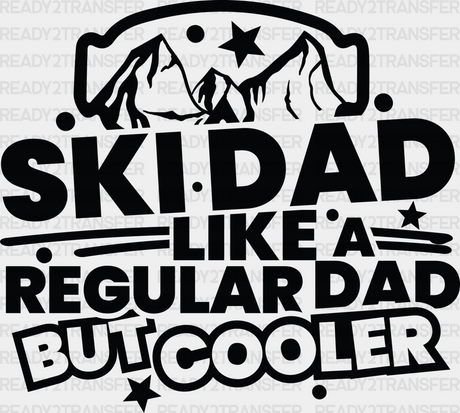 Ski Dad Like A Regular But Cooler - Skiing Dtf Heat Transfer Adult Unisex S & M (10’’) / Black