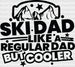 Ski Dad Like A Regular Dad But Cooler - Skiing DTF Heat Transfer ready2transfer Black
