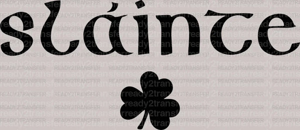 Slainte St. Patrick's Day DTF Heat Transfer, Saint Patricks Day Design, St Paddys Day DTF