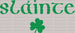 Slainte St. Patrick's Day DTF Heat Transfer, Saint Patricks Day Design, St Paddys Day DTF ready2transfer Green