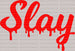 SLAY DTF Transfer ready2transfer RED
