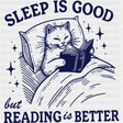 Sleep Is Good But Reading Is Better - Reading DTF Transfers - Adult Unisex - S & M (10’’) / Dark Color Design (See