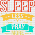 Sleep Less Pray More - Muslim Dtf Transfer