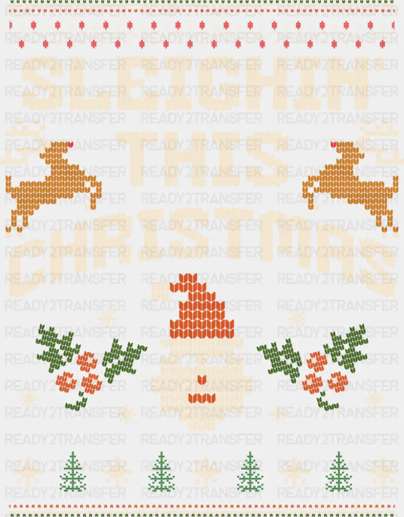 Sleighin’ This Christmas - Christmas DTF Transfer