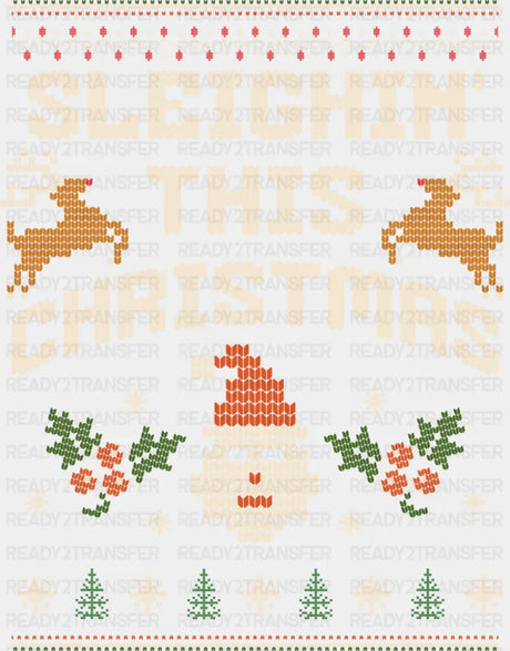 Sleighin’ This Christmas - Christmas DTF Transfer