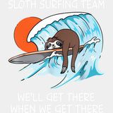 Sloth Surfing Team, We'll Get There - Surfing DTF Transfers ready2transfer Light Color Design (See Imaging)