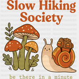 Slow Hiking Society - Hiking DTF Transfers - Adult Unisex - S & M (10’’) / Dark Color Design (See Imaging)