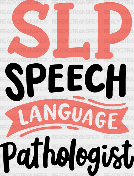 Slp Speech Language Pathologist Design - Therapist Dtf Heat Transfer Adult Unisex S & M (10’’)