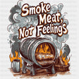 Smoke Meat, Not Feelings - BBQ DTF Transfers ready2transfer
